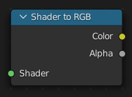 Le nœud Shader To RGB.