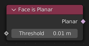 Is Face Planar Node.