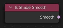 ../../../_images/modeling_geometry-nodes_input_is-shade-smooth_node.png